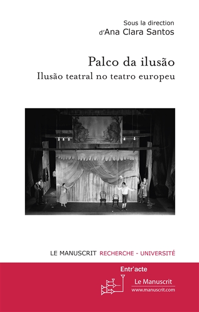 Palco da ilusão : ilusão teatral no teatro europeu