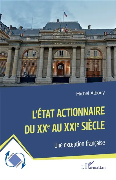 L'Etat actionnaire du XXe au XXIe siècle : une exception française