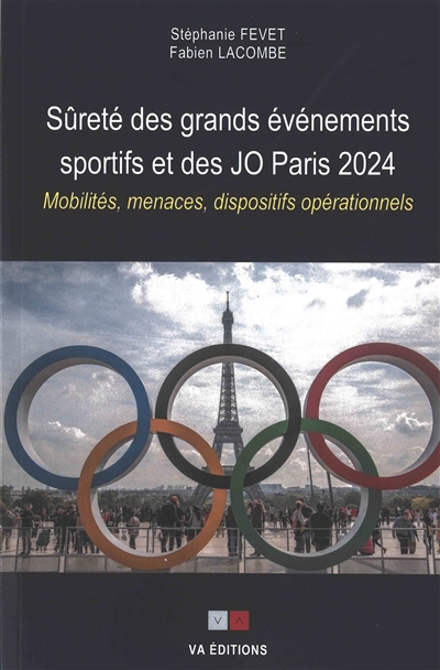 Sûreté des grands événements sportifs et des JO Paris 2024 : mobilités, menaces, dispositifs opérationnels