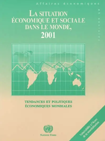 La situation économique et sociale dans le monde, 2001 : tendances et politiques économiques mondiales : vulnérabilité à l'heure de la mondialisation