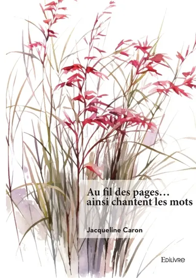 Au fil des pages... ainsi chantent les mots