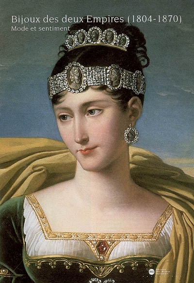 Bijoux des deux Empires, mode et sentiment (1804-1870) : exposition, Ajaccio, Musée de la Maison Bonaparte, 21 juin-15 octobre 2006