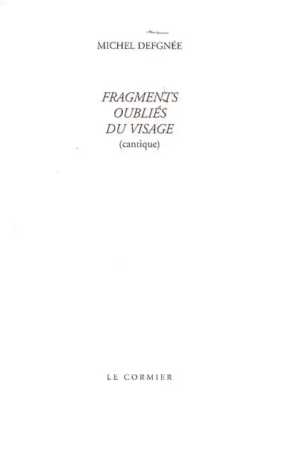 Fragments oubliés du visage : cantique