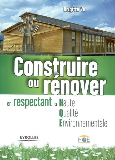 Construire ou rénover en respectant la Haute qualité environnementale