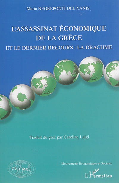 L'assassinat économique de la Grèce et le derniers recours : la drachme