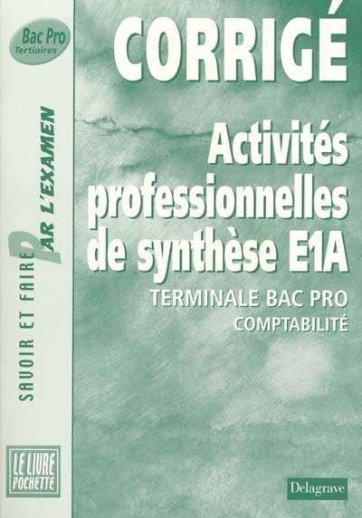 Activités professionnelles de synthèse E1A, terminale bac pro comptabilité : corrigé