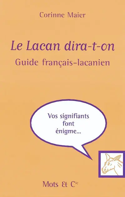 Le Lacan dira-t-on : guide français-lacanien