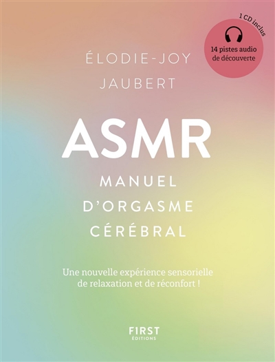 ASMR : manuel d'orgasme cérébral