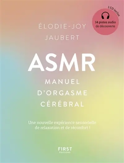 ASMR : manuel d'orgasme cérébral