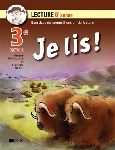 Je lis ! : cahier de lecture, 3e cycle, 6e année : exercices de compréhension de lecture