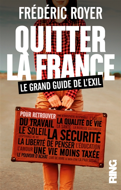 Quitter la France : le grand guide de l'exil