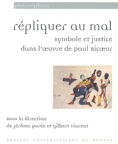 Répliquer au mal : symbole et justice dans l'oeuvre de Paul Ricoeur