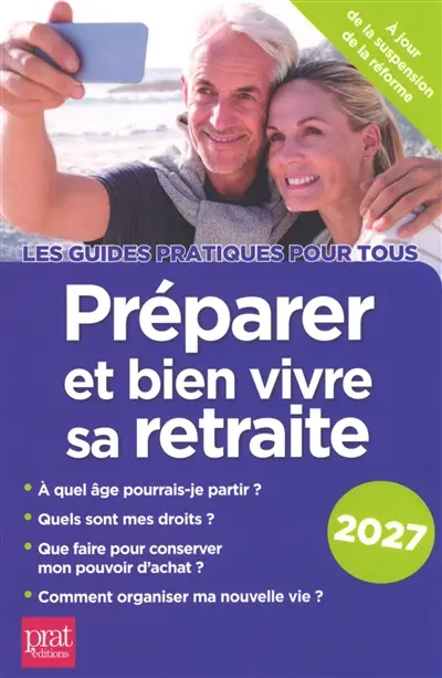 Préparer et bien vivre sa retraite : 2027 Préparer et bien vivre sa retraite : 2027