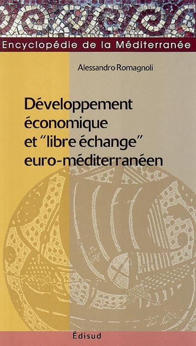 Développement économique et libre-échange euro-méditerranéen