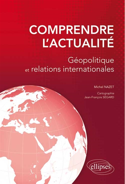 Comprendre l'actualité : géopolitique et relations internationales