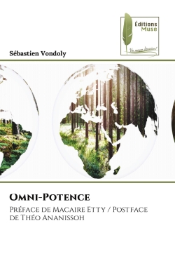Omni-Potence : Préface de Macaire Etty / Postface de Théo Ananissoh