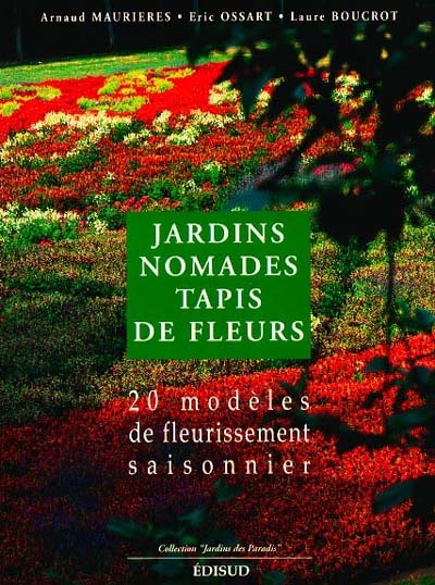 Jardins nomades, tapis de fleurs : 20 modèles de fleurissement saisonnier