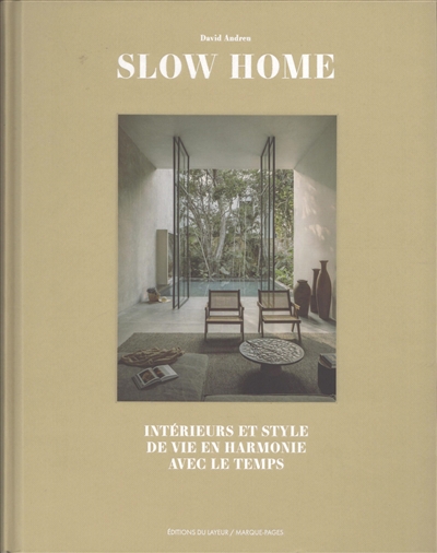 Slow home : intérieurs et style de vie en harmonie avec le temps