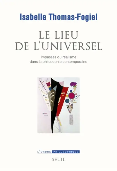 Le lieu de l'universel : impasses du réalisme dans la philosophie contemporaine