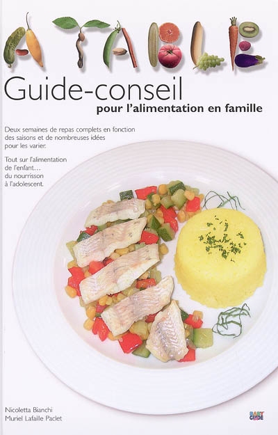 A table : guide conseil pour l'alimentation en famille