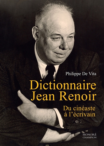 Dictionnaire Jean Renoir : du cinéaste à l'écrivain