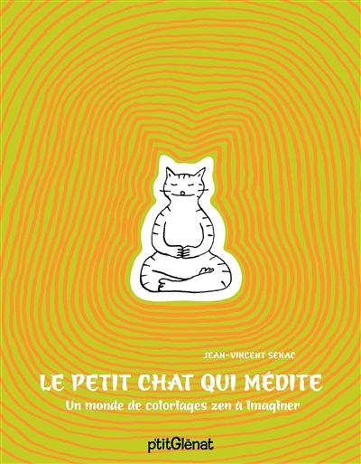 Le petit chat qui médite : un monde de coloriages zen à imaginer
