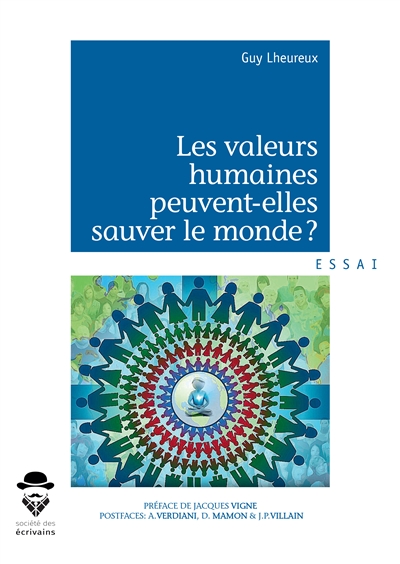 Les valeurs humaines peuvent elles sauver le monde ? : L'éveil de la société française aux valeurs humaines peut-il sauver notre modèle humaniste et démocratique ?
