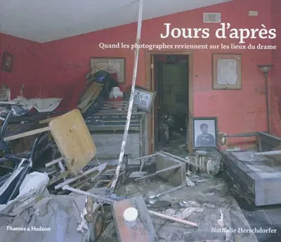 Jours d'après : quand les photographes reviennent sur les lieux du drame