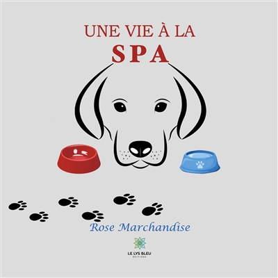 Une vie à la SPA : roman