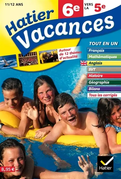 Hatier vacances, 6e vers la 5e, 11-12 ans : 12 séquences de révision multimatières autour de 12 thèmes d'actualité