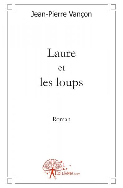 Laure et les loups : Roman