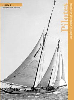 Pilotes : le pilotage au temps de la voile et des avirons. Vol. 1. Les goélettes anglaises et américaines
