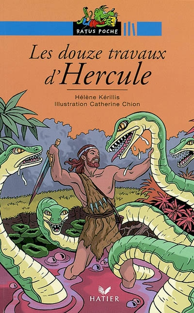 Les douze travaux d'Hercule : d'après la légende grecque