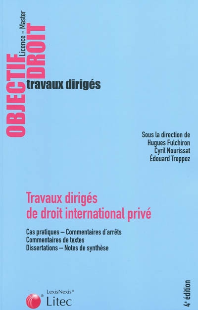 Travaux dirigés de droit international privé : cas pratiques, commentaires d'arrêts, commentaire de textes, dissertations, notes de synthèse