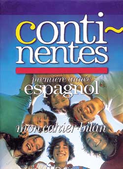 Continentes, espagnol, 1re année : mon cahier-bilan
