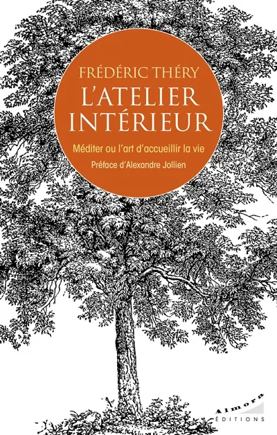 L'atelier intérieur : Méditer ou l'art d'accueillir la vie L'atelier intérieur : Méditer ou l'art d'accueillir la vie