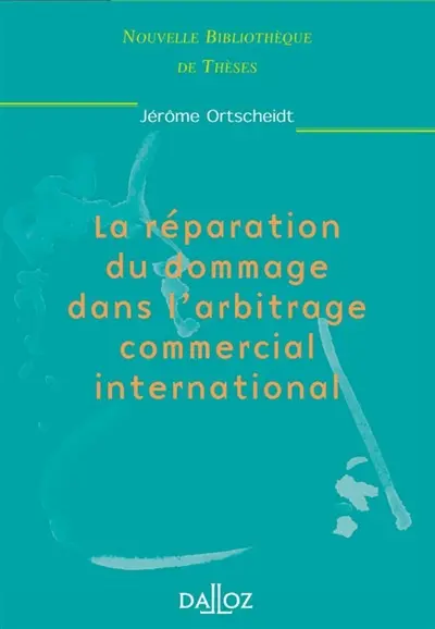 La réparation du dommage dans l'arbitrage commercial international