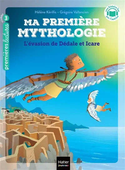 Ma première mythologie. L'évasion de Dédale et Icare