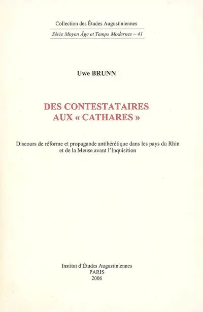 Des contestataires aux cathares : discours de réforme et propagande antihérétique dans les pays du Rhin et de la Meuse avant l'Inquisition