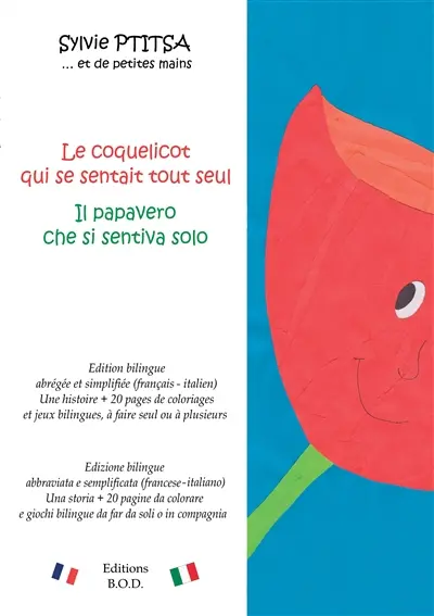 Le coquelicot qui se sentait tout seul / Il papavero che si sentiva solo : Edition bilingue / Edizione bilingue