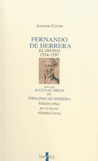 Fernando de Herrera el divino, 1534-1597. Algunas obras de Fernando de Herrera : edicion critica