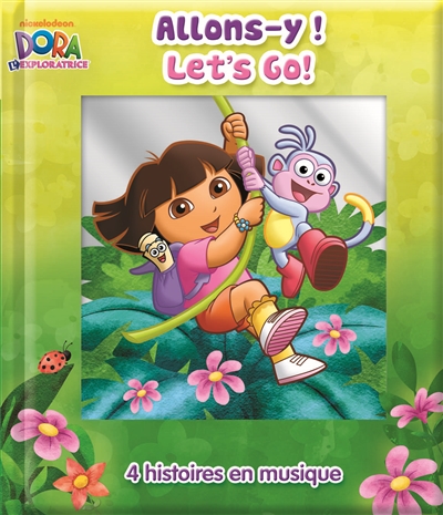 Dora l'exploratrice : Allons-y !. Let's go ! : 4 histoires en musique