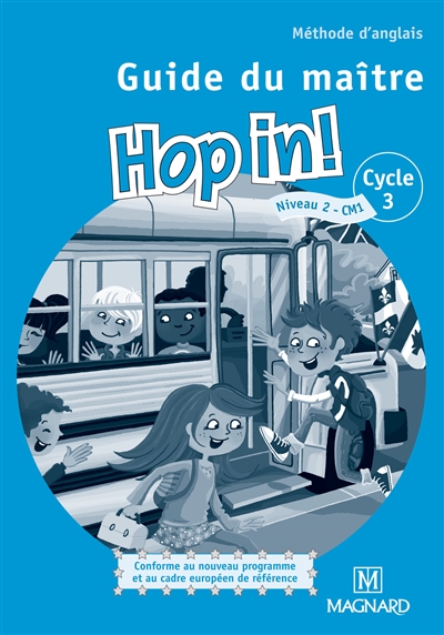 Hop in ! cycle 3, niveau 2 : guide du maître : méthode d'anglais