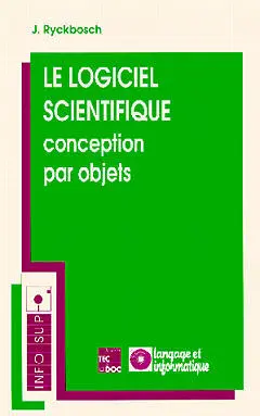 Le Logiciel scientifique : conception par objets
