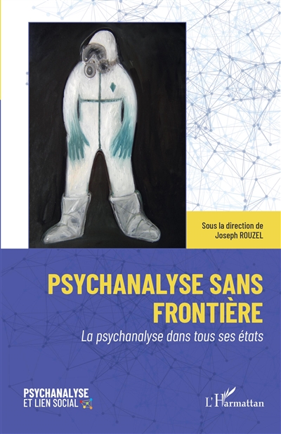 Psychanalyse sans frontière : la psychanalyse dans tous ses états