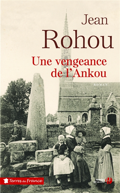 Une vengeance de l'Ankou : la vie d'une paroisse bretonne au dix-neuvième siècle