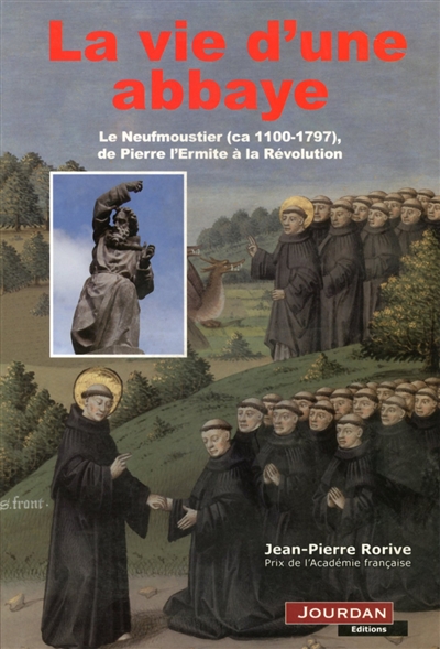 La vie d'une abbaye : le Neufmoustier (ca 1100-1797), de Pierre l'Hermite à la Révolution : 700 ans de vie monastique sous toutes ses facettes