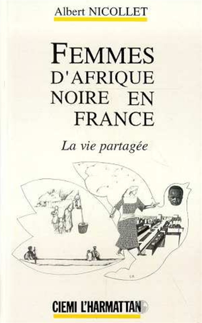 Femmes d'Afrique noire en France : la vie partagée