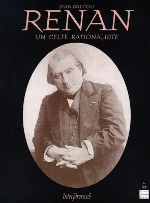 Renan : un Celte rationaliste