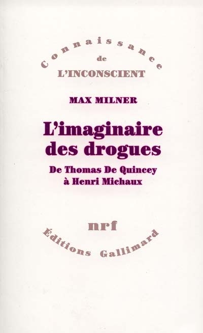 L'imaginaire des drogues : de Thomas de Quincey à Henri Michaux